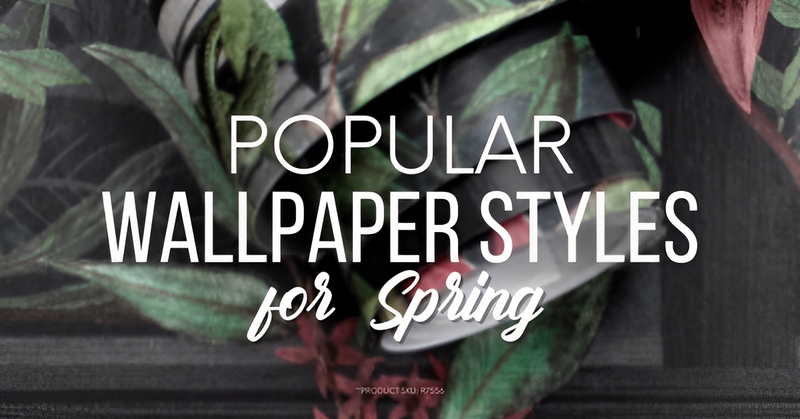 Popular Wallpaper Styles for Spring