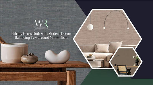 Pairing Grasscloth with Modern Decor: Balancing Texture and Minimalism
