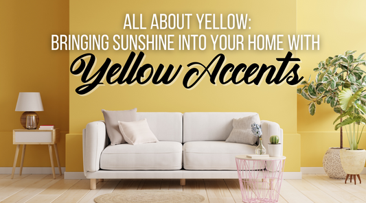 All About Yellow: Bringing Sunshine into Your Home with Yellow Accents