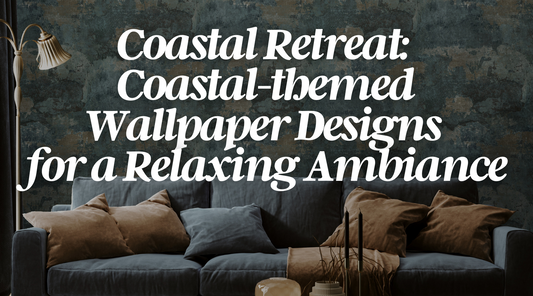 Coastal Retreat: Coastal-themed Wallpaper Designs for a Relaxing Ambiance