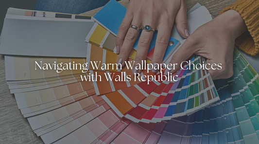 Navigating Warm Wallpaper Choices with Walls Republic