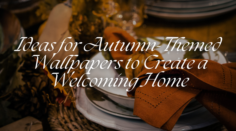 Ideas for Autumn-Themed Wallpapers to Create a Welcoming Home
